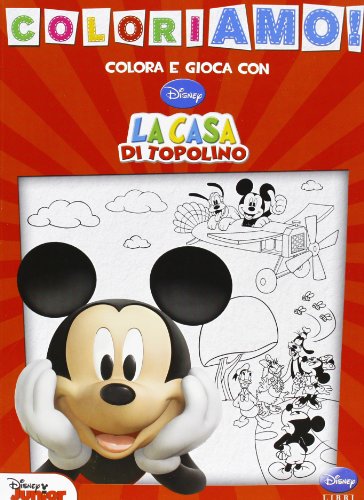 La casa di Topolino. Coloriamo! Ediz. illustrata La casa di Topolino. Coloriamo! Ediz. illustrata
