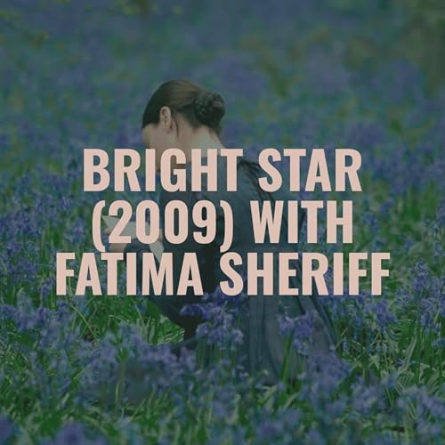 Bright Star (2009) with Fatima Sheriff