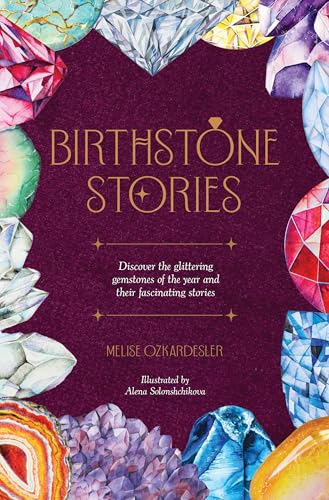 Birthstone Stories: Discover the glittering gemstones of the year...