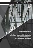 Nachhaltiges Bauen und Bewirtschaften von Büroimmobilien und der Einfluss von Zertifikaten