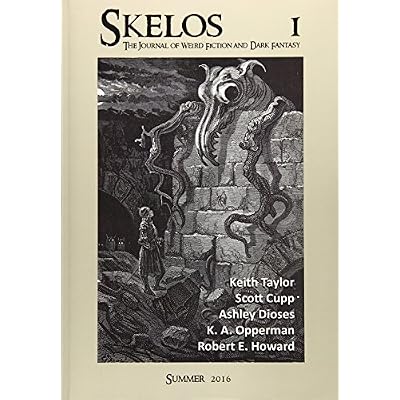 Skelos - The Journal of Weird Fiction and Dark Fantasy: Volume 1