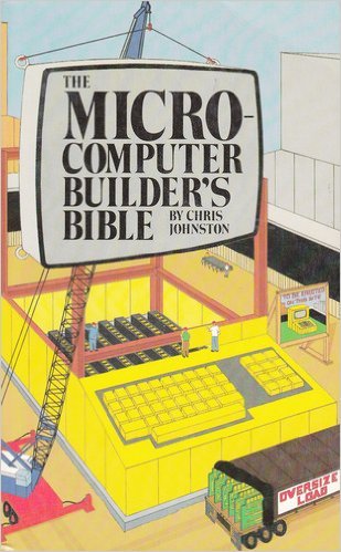 The microcomputer builder's bible: Johnston, Chris: 9780830614738 ...