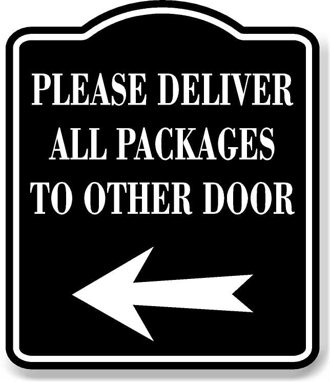 Please Deliver All Packages To Other Door Left BLACK Aluminum Composite Sign, 8.5"x10"