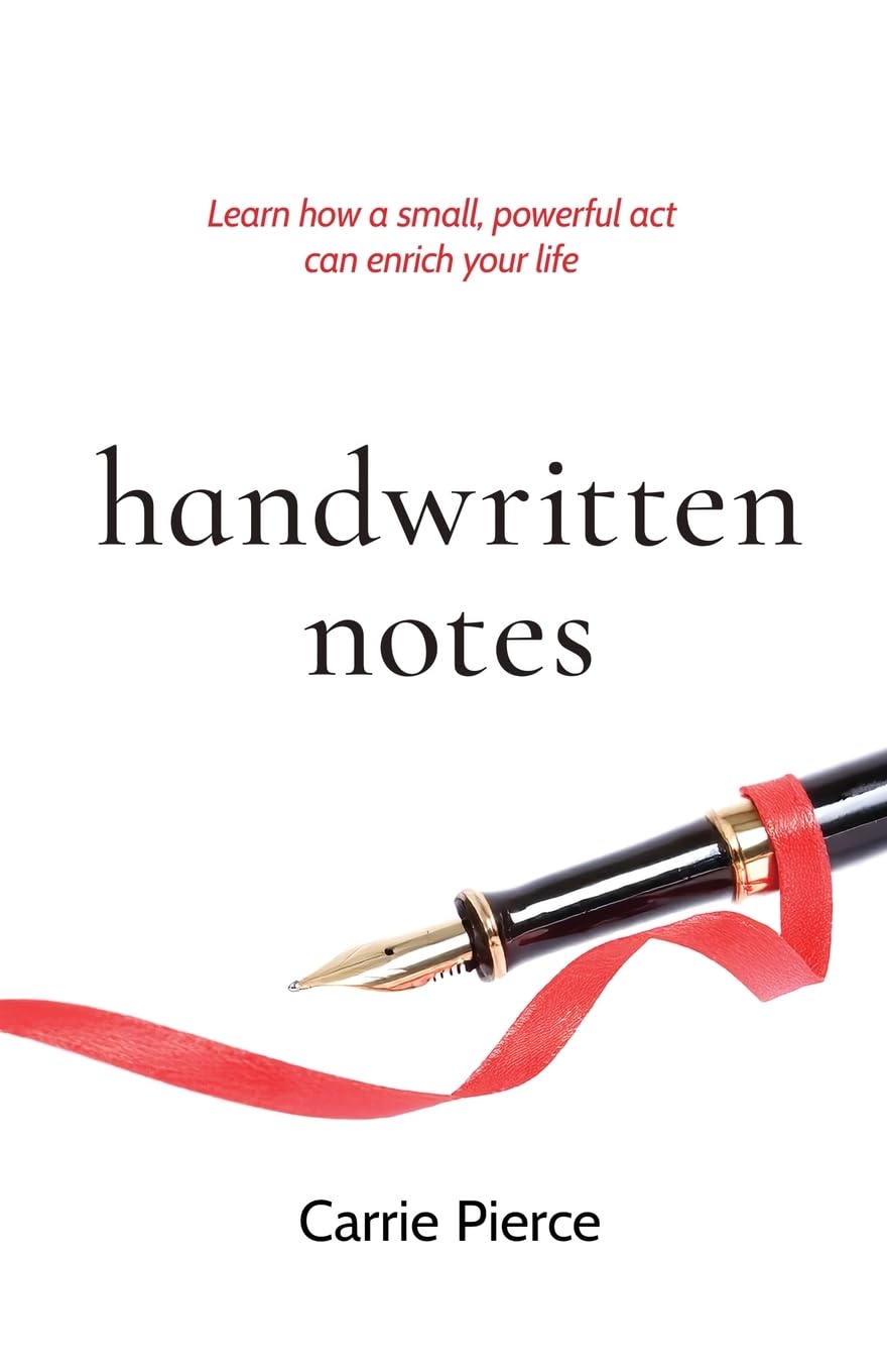 Handwritten Notes: Learn How a Small, Powerful Act Can Enrich Your Life