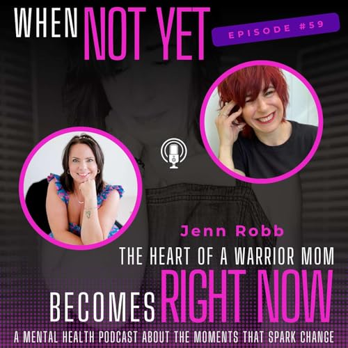 The Heart of a Warrior Mom with Jenn Robb