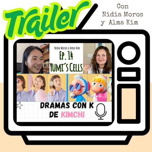 『TRAILER EP.14 - La vida a los treinta y pico (Yumi´s Cells)』のカバーアート