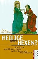 Heilige oder Hexen. Schicksale auffälliger Frauen 3499601966 Book Cover