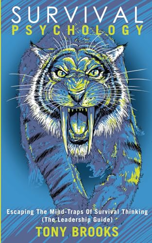Survival Psychology: Escaping The Mind-Traps Of Survival Thinking...