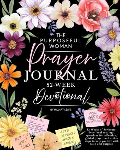 The Purposeful Woman Prayer Journal: A 52-Week Devotional for Women: