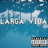 vendas largas  Larga Vida [Explicit]