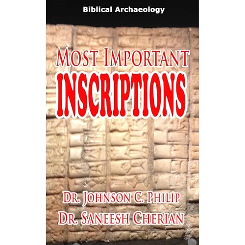 Biblical Archeology: Important Inscriptions by Dr. Johnson C. Philip, Dr. Saneesh Cherian episode artwork