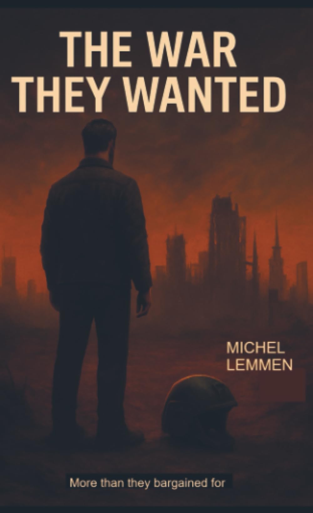 The war they wanted: more than they bargained for.