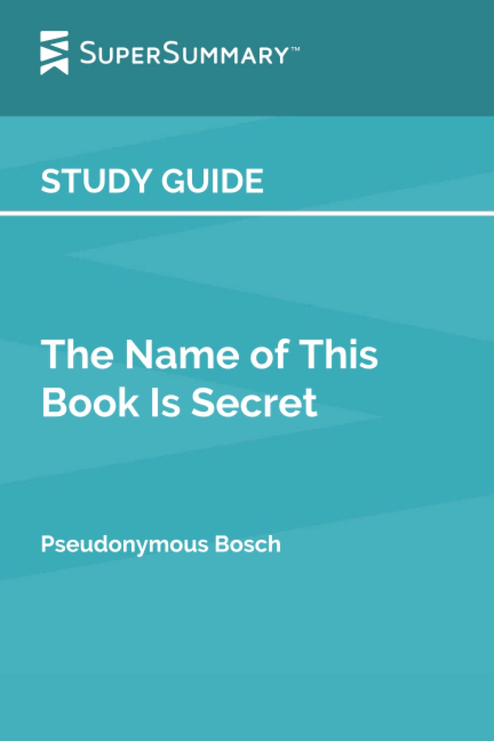 Study Guide: The Name of This Book Is Secret by Pseudonymous Bosch (SuperSummary)