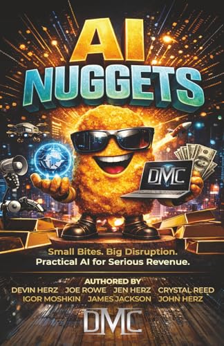 AI Nuggets: Small Bites. Big Disruption. Practical AI for Serious...
