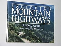 Exploring mountain highways: A road guide to Sequoia and Kings Canyon national parks B0006YNWAK Book Cover