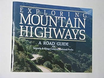 Unknown Binding Exploring mountain highways: A road guide to Sequoia and Kings Canyon national parks Book