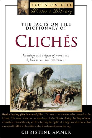 The Facts on File Dictionary of Cliches (The Facts on File Writer's Library)