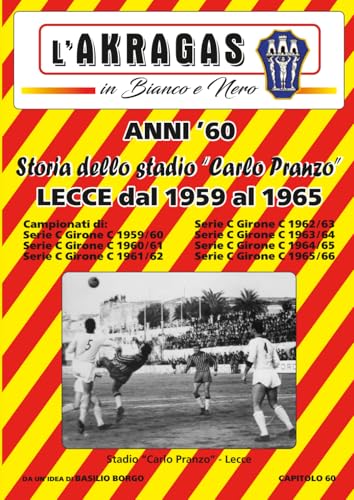 ANNI ’60: Storia dello stadio “Carlo Pranzo”: Il Lecce dal 1959 al 1965
