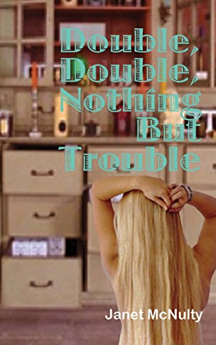Double, Double, Nothing But Trouble 1941488196 Book Cover