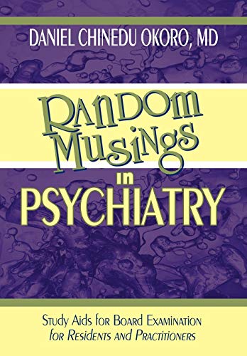 Random Musings in Psychiatry: Study Aids for Board Examination for Residents and Practitioners