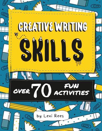 Creative Writing Skills: Over 70 fun activities for children (Writing