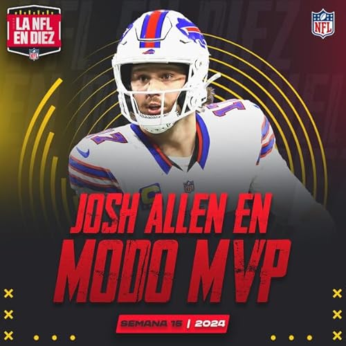 Josh Allen rumbo al MVP | Hurts silencia las cr&iacute;ticas | Broncos rumbo a Playoffs Podcast Por  arte de portada