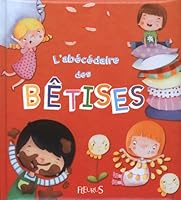 L'abécédaire des Bêtises 2215112859 Book Cover