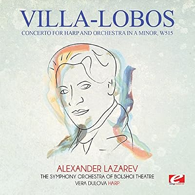 Villa-Lobos: Concerto for Harp and Orchestra in A Minor, W515