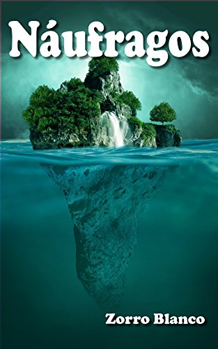 Náufragos (Trilogía Original de Zorro Blanco nº 1)