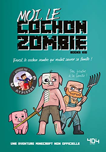 Amazon Com Moi Le Cochon Zombie Une Aventure Minecraft Roman Junior Des 8 Ans French Edition Ebook Books Kid Kindle Store