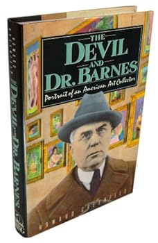 The Devil and Dr. Barnes: Portrait of an American Art Collector