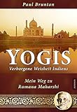  Yogis - Verborgene Weisheit Indiens: Mein Weg zu Ramana Maharshi