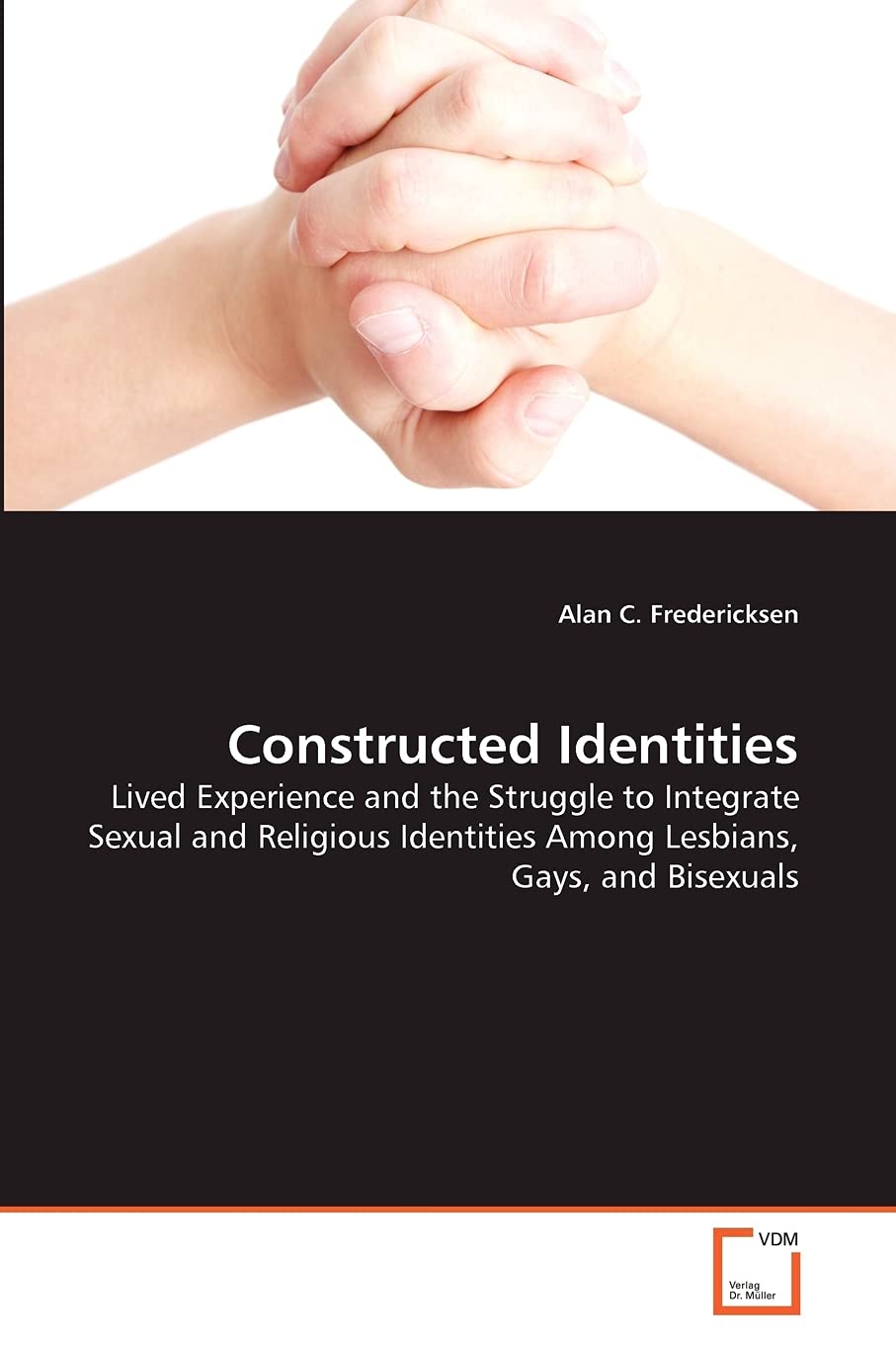 Constructed Identities: Lived Experience and the Struggle to Integrate Sexual and Religious Identities Among Lesbians, Gays, and Bisexuals