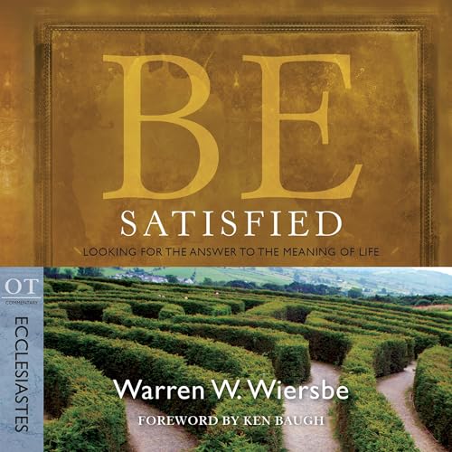 Listen to Be Satisfied (Ecclesiastes) by Warren W. Wiersbe episode artwork