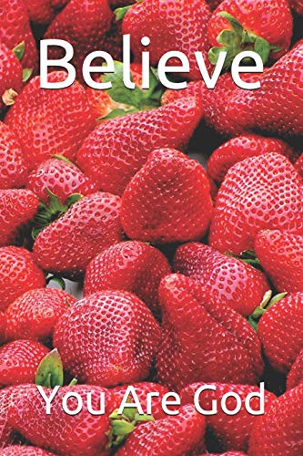 Believe: You Are God