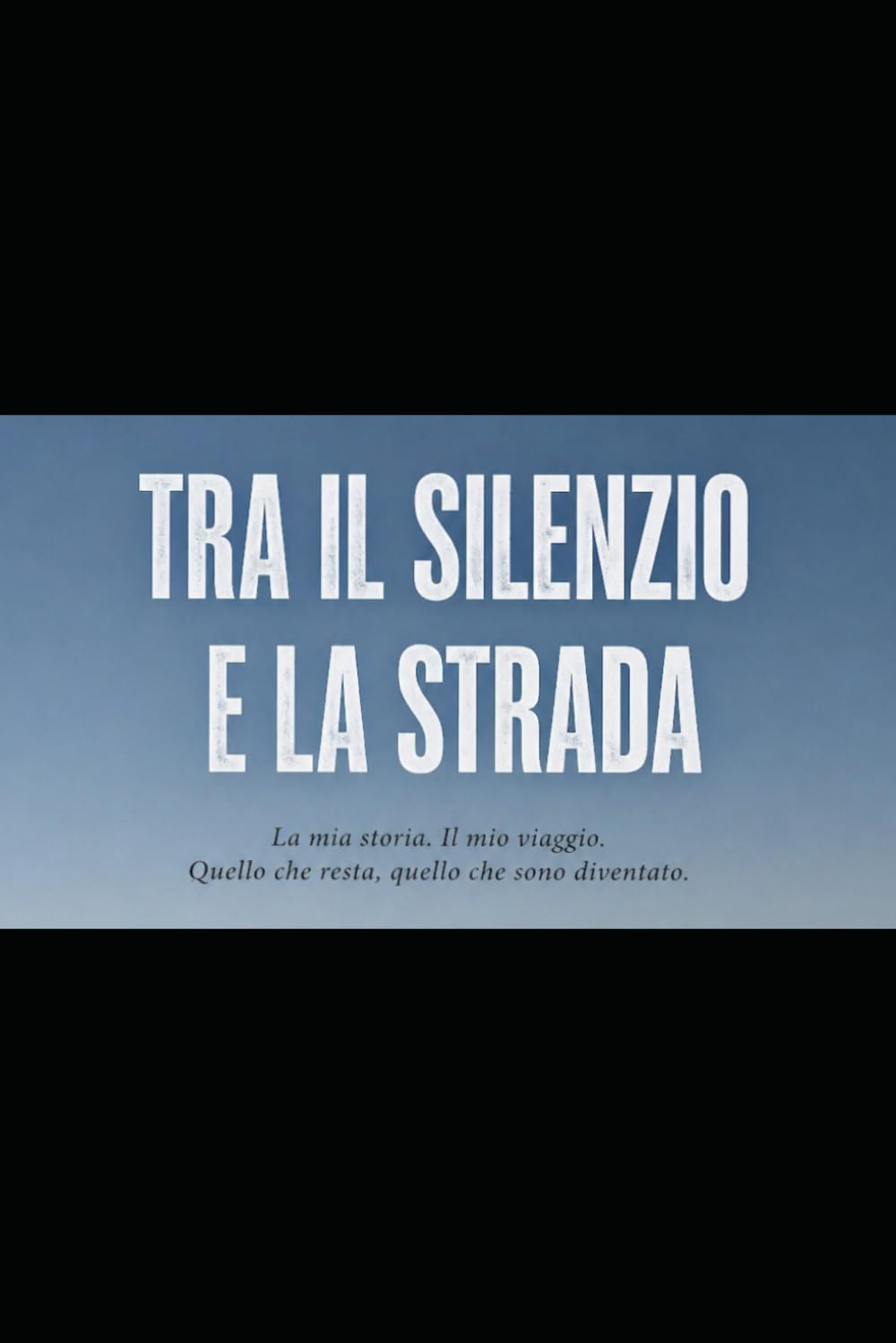 TRA IL SILENZIO E LA STRADA