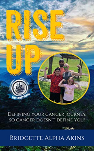 RISE UP: Defining Your Cancer Journey, So Cancer Doesn’t Define You