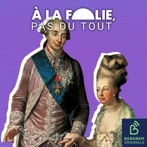 『PUISSANTS & POLITIQUES | Marie-Antoinette et Louis XVI : de l'union à la déchéance』のカバーアート
