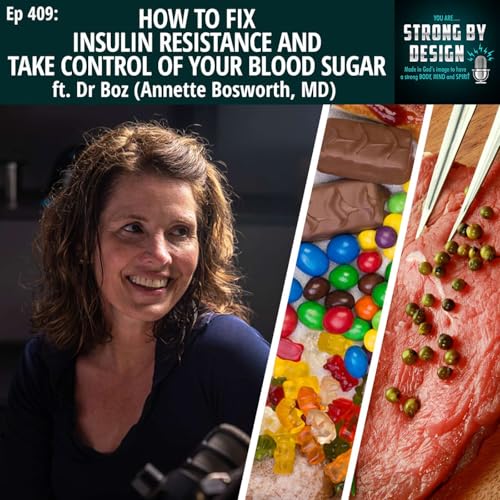 『Ep 409 How to Fix Insulin Resistance and Take Control of Your Blood Sugar ft. Dr Boz (Annette Bosworth, MD)』のカバーアート
