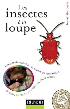 Paperback Les insectes à la loupe: Un guide de terrain pour découvrir la nature [French] Book