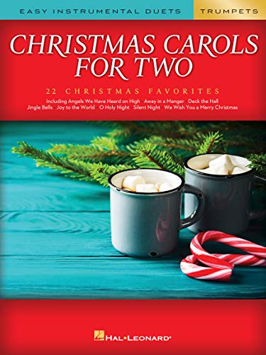 Christmas Carols for Two Trumpets Easy Instrumental Duets | Holiday Trumpet Sheet Music for Students and Teachers | 22 Beginner to Intermediate Christmas Duets for Brass, Ensembles and Practice