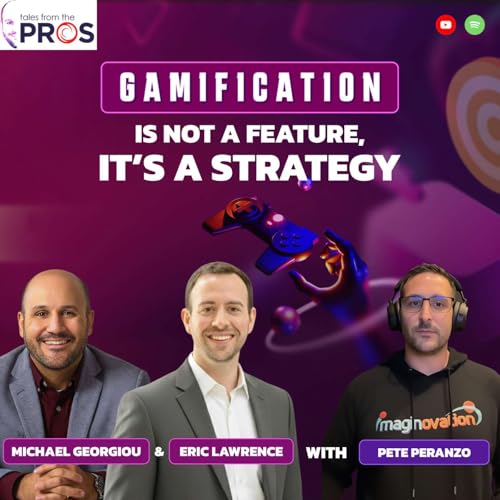Ep 78 - Why Gamification Isn&rsquo;t a Feature, It&rsquo;s a Strategy