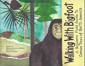 Paperback Walking with Bigfoot - A Beginners Field Guide to Common Trees of North America Book