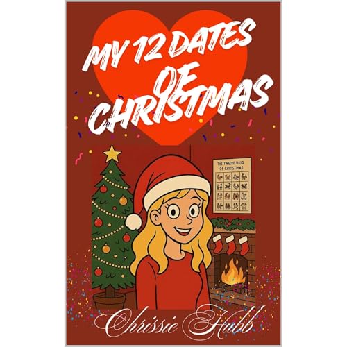 My 12 Dates of Christmas Audiolibro Por Chrissie Hubb arte de portada