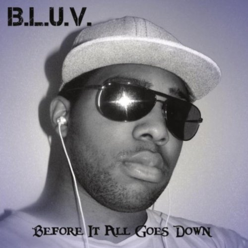 Amazon.com: Before It All Goes Down : B.L.U.V.: Digital Music