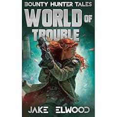 World of Trouble Audiobook By Jake Elwood cover art