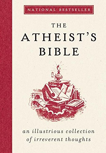 The Atheist's Bible: An Illustrious Collection ... 1740665848 Book Cover