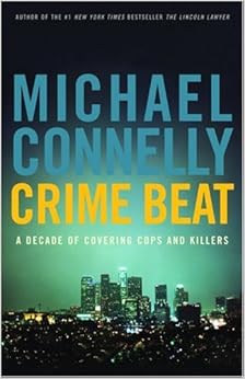 Crime Beat: A Decade of Covering Cops and Killers book cover