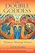 The Double Goddess: Women Sharing Power
