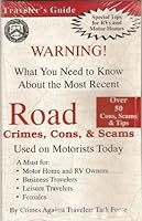 Warning! What You Need to Know About the Most Recent Road Crimes, Cons, & Scams 0970232101 Book Cover